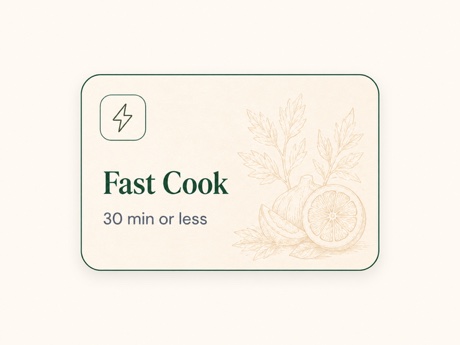 Fast Cook, 30 minutes or less