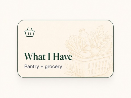 What I Have, pantry and grocery